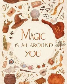 a card with the words magic is all around you surrounded by various items and objects