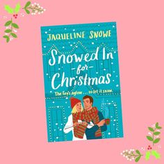 Book cover of Snowed In for Christmas by Jaqueline Snowe against a pink background designed with Christmas decor. Snowed In, Romance Readers, Outside The Box, Thinking Outside The Box, Let It Snow, The Box, Podcast, The Outsiders, Romance