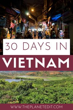 vietnam with the words 30 days in vietnam written over it and an image of people walking through