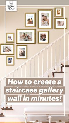 a staircase with pictures on the wall next to it and text overlay that reads how to create a staircase gallery wall in minutes