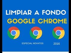 the spanish version of limpiar a fondo google chrome is shown in three different colors