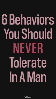 the words 6 behavios you should never tolerate in a man
