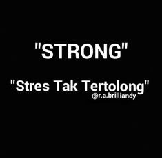 a black and white photo with the words strong, strees take terrolong