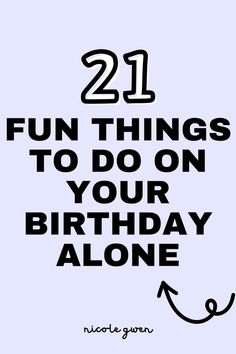 things to do on your birthday alone Enjoy Your Birthday, Birthday Activities, What To Do When Bored, Things To Do At Home, 23rd Birthday, Things To Do When Bored, Things To Do Alone