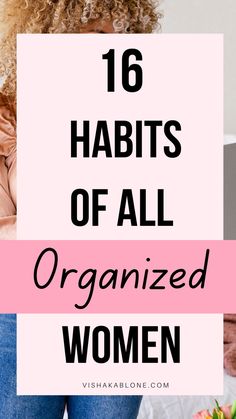 Habits of all organized women Organisation, Organized Women, Life Organization Tips, Simplicity Living, Organize My Life, Highly Organized, Habit Building, How To Be More Organized, Organizational Skills