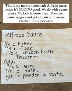 a piece of paper with writing on it that says, this is my mom's homemade alfredo sauce recipe