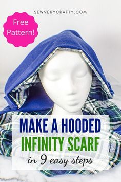 a white mannequin head wearing a blue hoodedie with text overlay reading make a hooded infinity scarf in 9 easy steps