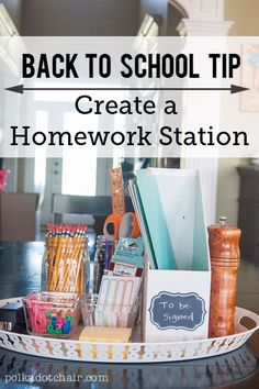 the back to school tip create a homework station for your child's class or classroom