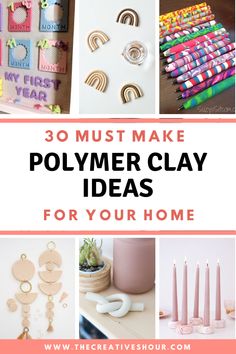 the words 30 must make polymer clay ideas for your home