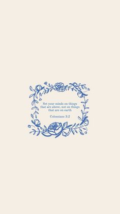 a blue and white frame with the words, set your minds on things that are going to