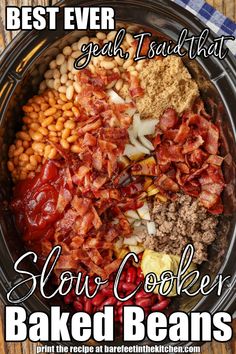 the best ever slow cooker baked beans recipe with bacon and other ingredients in it