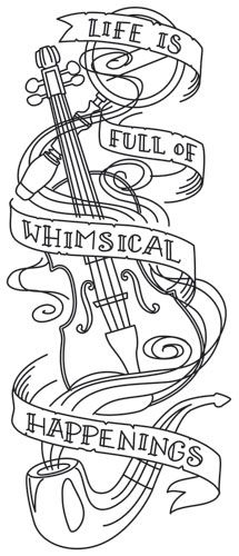 an ink drawing with the words, life is full of whims and musical instruments