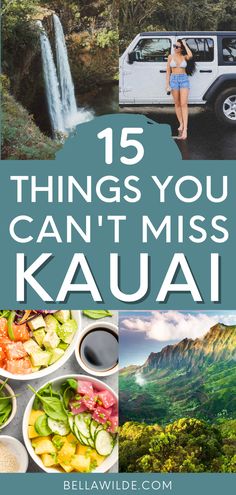 the words 15 things you can't miss in kauai, with pictures of people