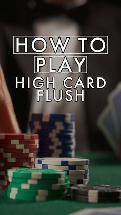 the words how to play highcard flush on top of poker chips