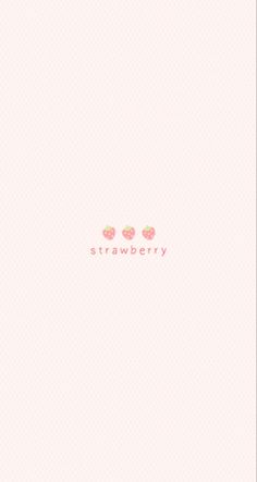 three strawberrys are on the side of a pink background with words that read strawberries