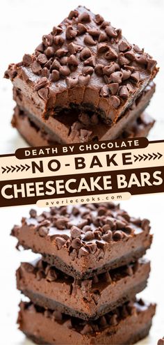 chocolate cake bars stacked on top of each other with the words death by chocolate no - bake cheesecake bars