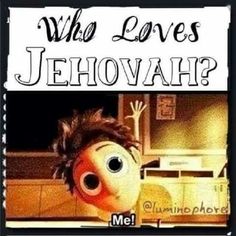 a poster with the words who loves jehovahh?