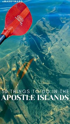 text "best things to do in the Apostle Islands". over image of kayaking over an apostle islands shipwreck the fedora Travel Bugs, Places To Eat