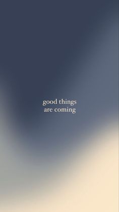 an abstract photo with the words good things are coming