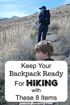 a young boy standing on top of a grass covered hillside with the words keep your backpack ready for hiking with these 8 items