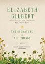 the cover of elizabeth gilbertt's book, the adventure of all things