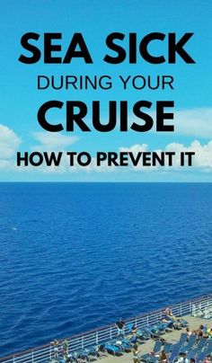 the deck of a cruise ship with text overlay saying sea sick during your cruise how to prevent it