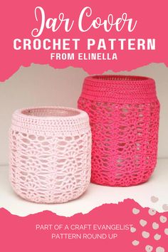 two crocheted vases with text overlay that reads jar cover crochet pattern