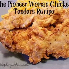 fried chicken on a plate with the words the proper woman chicken tenders recipe