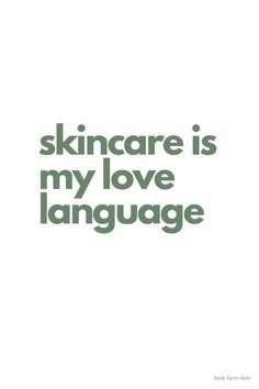 the words skincare is my love language are shown in green on a white background