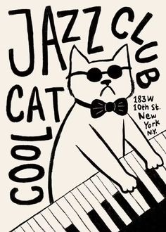 a black and white drawing of a cat sitting on top of a piano with the words jazz cat go written across it