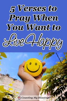 a hand holding a smiley face ball with the words 5 phrases to pray when you want to