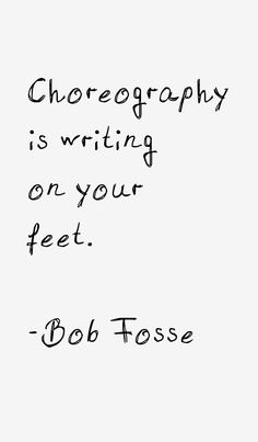 a black and white photo with the words'photography is writing on your feet - bob fosse