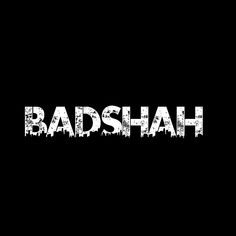 the word badshah written in white on a black background