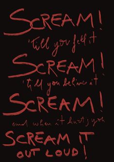 the words scream are written in red ink on a black background, and it appears to be out loud