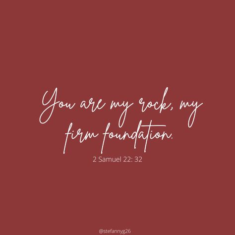 Foundation Bible Verse, Firm Foundation Scripture, God Is My Firm Foundation, Firm Foundation Wallpaper, Christ Is My Firm Foundation Tattoo, Christ Is My Firm Foundation Wallpaper, Firm Foundation Tattoo, Samuel Bible Verse, Phone Moodboard