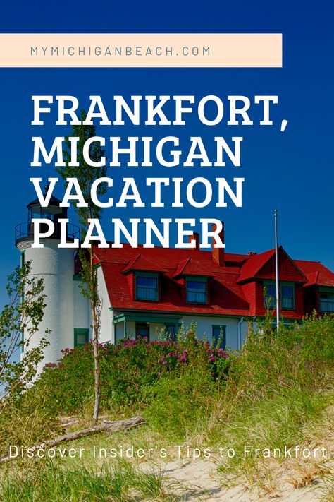 Discover Insider's Travel Tips to Frankfort, Michigan - a fun beach town on the shore of Lake Michigan. Start planning your Michigan vacation or day trip to Frankfort and find the best places to stay, play and eat in this quaint northern Michgan town. Explore te beauty of Lake Michigan and the gateway to te=he Sleeping Bear Dunes National Lakeshore. Michigan Beach Vacations, Michigan Day Trips, Frankfort Michigan, Cabin Chic, Lake Michigan Beaches, Live Love Life, Michigan Beaches, Michigan Vacations, Vacation Cottage