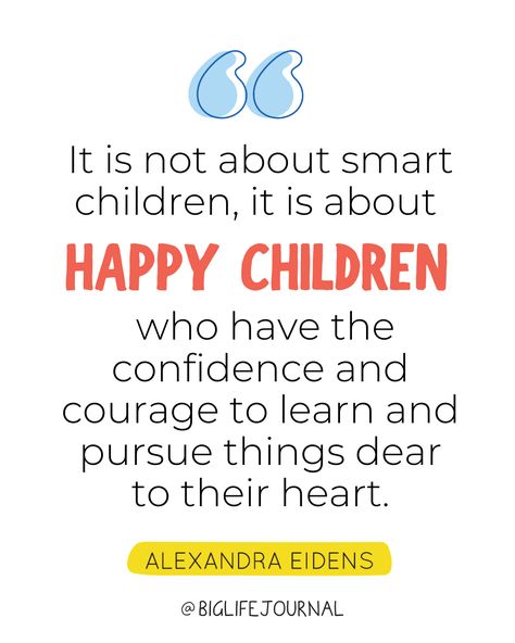 It is not about smart children, it is about happy children who have the confidence to learn and pursue things dear to their heart. Organisation, Inspirational Quotes For Preschoolers, Kindergarten Quotes Kids, Quotes For Children Inspirational, Children Quotes Inspirational, Children Quotes Love For Kids, Children Learning Quotes, Children's Day Quotes Inspiration, Learning Quotes For Kids