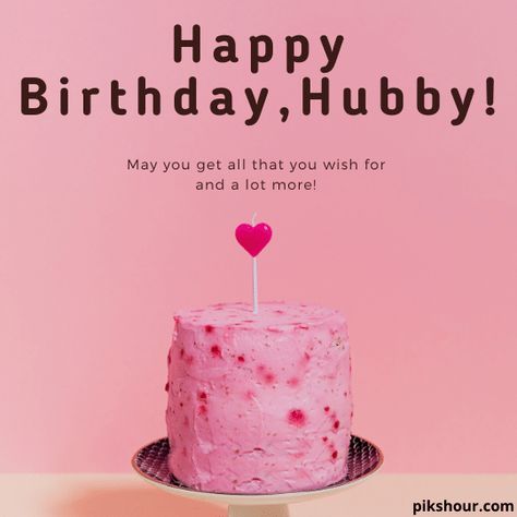 Romantic Bday Wishes For Husband, Happy Bday Husband Quotes, Husband Bday Quotes, Bday Wish For Husband, Happy Birthday My Hubby My Husband, Birthday Wishes To Hubby, Happy Birthday Husband Quotes From Wife, Bday Wishes For Hubby, Islamic Birthday Wishes For Husband