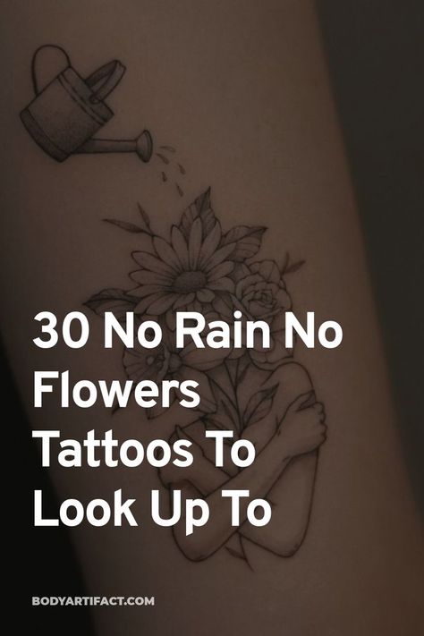 Flowers Rain Tattoo, No Rain No Flowers Tattoo Typewriter, Rain Brings Flowers Tattoo, Rain Tattoos For Women, Flowers And Rain Tattoo, No Rain No Flowers Tattoo Thigh, Rain Will Make The Flowers Grow Tattoo, Without Rain There Are No Flowers Tattoo, No Rain No Rainbow Tattoo