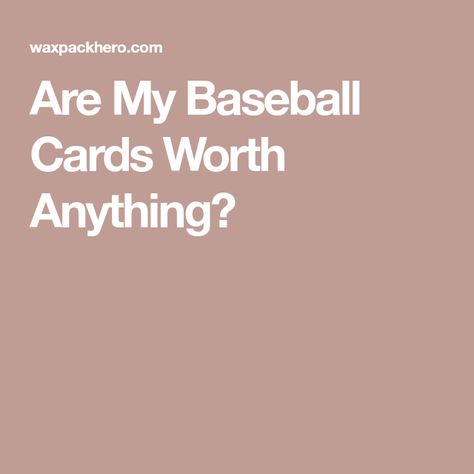 Are My Baseball Cards Worth Anything? Conflict Resolution, Sports Cards Collection, Modern Card, Show Me The Money, Your Cards, Ask Yourself, Football Cards, Sports Cards, Vintage Cards