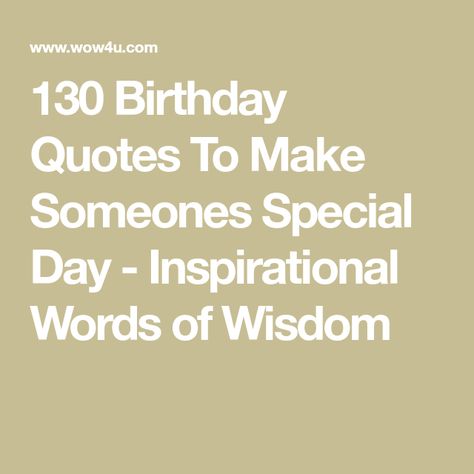 Happy Birthday Wise Quotes, Pretty Words For Birthday, Inspiring Birthday Messages, Inspiration Birthday Wishes, Birthday Shout Out Quotes, Inspiring Birthday Wishes, Sentimental Birthday Ideas, Beautiful Wishes For Birthday, Positive Birthday Quotes Inspirational