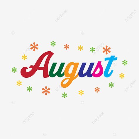 Hello August Month, August Word, August Clipart, August Font, August Background, August Wallpaper, Paparazzi Jewelry Images, Color Clipart, Month August