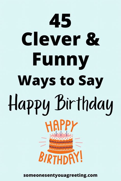 If you're struggling with finding the words for a birthday message then these clever and funny ways to say happy birthday should help Clever Birthday Wishes, Ways To Say Happy Birthday, Birthday Message To Myself, Funny Happy Birthday Messages, Funny Birthday Message, Birthday Message For Friend, Message For Best Friend, Cute Birthday Wishes, Happy Birthday To Me Quotes