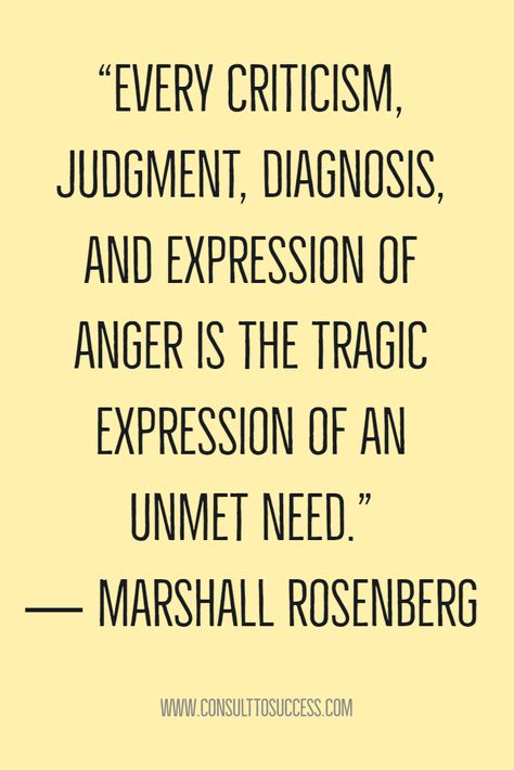 “Every criticism, judgment, diagnosis, and expression of anger is the tragic expression of an unmet need.” ― Marshall Rosenberg  Are your old beliefs preventing you from getting your current needs met? For example, belief that you are not worthy (or not capable) of making more money - is it preventing you from fulfilling your need of financial stability? Marshall Rosenberg Quote, Unmet Needs, Need Quotes, Attachment Theory, Writing Therapy, Group Therapy, Financial Stability, Limiting Beliefs, Emotional Intelligence