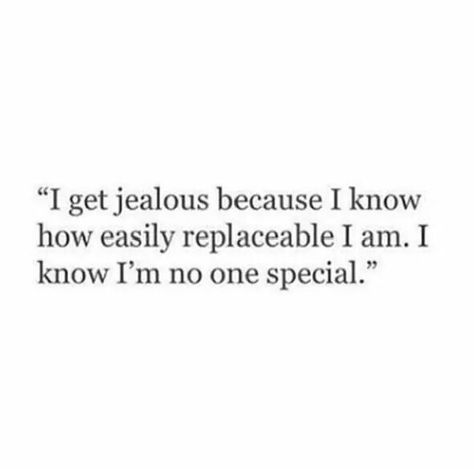Im Nothing Special Quotes, Im Not Special Quotes, Im Mean Quotes, I’m Nothing Special Quotes, Replaceable Quotes, Jealousy Jealousy, Really Deep Quotes, Motiverende Quotes, Quotes Deep Feelings