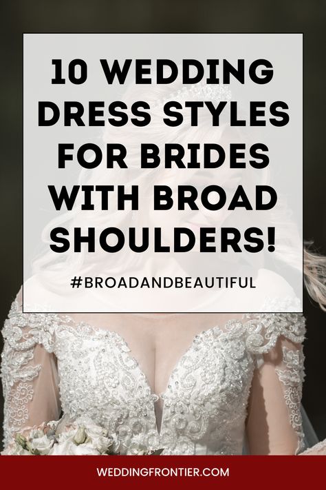 Boost your bridal beauty with 10 wedding dress styles crafted specifically for broad-shouldered brides. Discover designs that accentuate, flatter, and turn your distinctive feature into a stunning statement. #WeddingDress #BroadShouldersBride #BridalDressGuide #BroadandBeautiful Wedding Dress For Large Arms, Wedding Dress For Big Busted Women, Broad Shoulder Women Wedding Dress, Wedding Dresses For Large Breast, Best Wedding Dress For Small Bust, Wedding Dress For Broad Shoulders Brides, Wedding Dress For Big Shoulders, Bridal Gown For Plus Size Women, Wedding Dresses For Big Shoulders