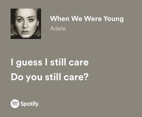 Spotify Lyrics Aesthetic, Adele Lyrics, Young Lyric, Aesthetic Song, Songs That Describe Me, Adele Songs, Lyrics Spotify, Meaningful Lyrics, Song Lyric Quotes