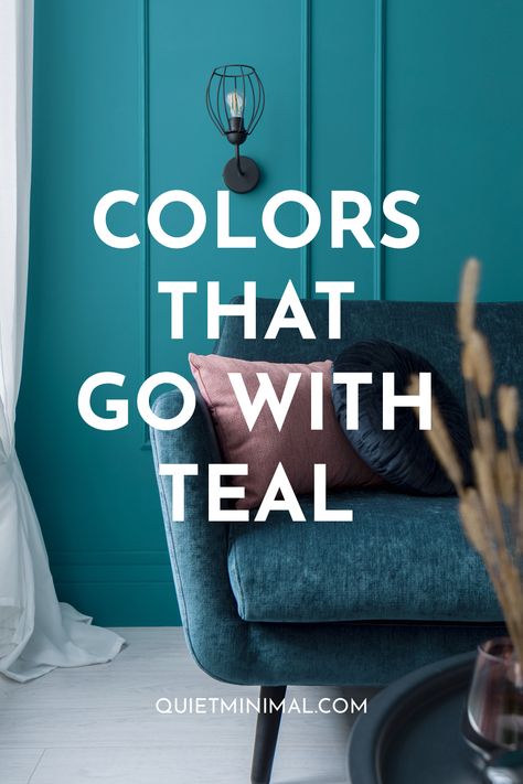 Colors That Go With Teal - Quiet Minimal Patchwork, Colours That Go With Dark Teal, What Colors Go With Dark Teal, Color Teal Aesthetic, What Color Goes With Teal Blue, Teal Furniture Living Room Color Combos, Teal Green Couch Living Room Ideas, Dark Teal Room Aesthetic, Decorating With Teal Accents