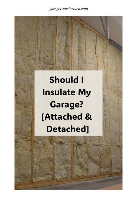 Should I Insulate My Garage? [Attached & Detached] How To Insulate A Garage, Garage Insulation Ideas, Insulating Garage Walls, Insulated Garage, Garage Insulation, Garage To Living Space, Garage Door Insulation, Converted Garage, Cool Garages