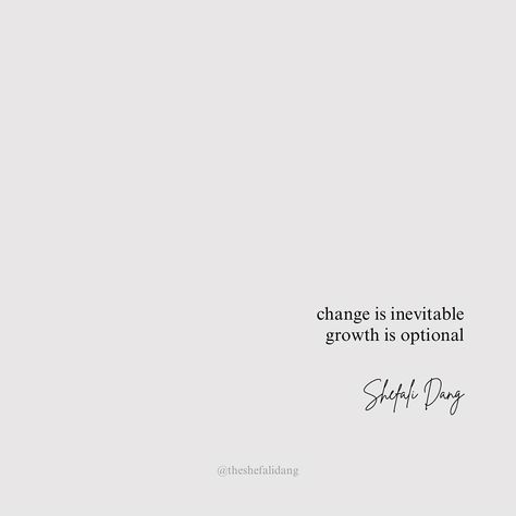 Change… the only constant. Growth… an option. [ Shefali Dang , growth , change , quotes , quote of the day , growth mindset , quote , author , Blush , trending ] #shefalidang #growthmindset #growth #quoteoftheday #quotesaboutlife #authorsofinstagram #selfpublished #writersnetwork #postivethinking Quotes About Change, Quote About Growth And Change, Quotes Of Growth, The Only Constant Is Change, Growth Quotes Tattoo, Qoutes About Change, Quotes About Growth, Challenge Quotes, Spine Tattoos For Women